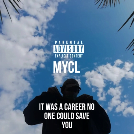 MYCL Music - It was a career no one could save you single